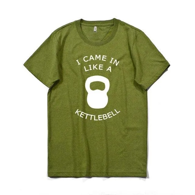 Sport Style Men's cotton T-shirt I came in like a kettlebell Short Sleeve Tee O-neck elastic breathable half sleeve t-shirt